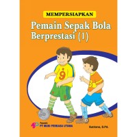 Image of Mempersiapkan Sepak Bola Berprestasi : (1)