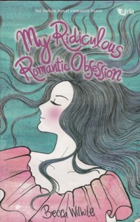 Image of MY RIDICULOUS ROMANTIC OBSESSION