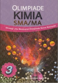 Image of STRATEGI JITU MENJUARAI OLIMPIADE SAINS KIMIA SMA/MA 3