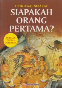Image of TITIK AWAL SEJARAH: SIAPAKAH ORANG PERTAMA