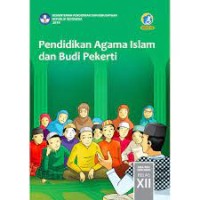 Image of PENDIDIKAN AGAMA ISLAM DAN BUDI PEKERTI SMA/MA/SMK/MAK KELAS XII