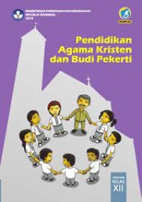 Image of PENDIDIKAN AGAMA KRISTEN DAN BUDI PEKERTI UNTUK SMA/ MA/ SMK/ MAK KELAS XII