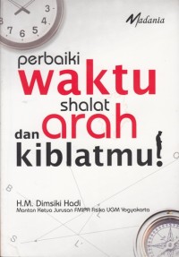 Image of PERBAIKI  WAKTU SHALAT DAN ARAH KIBLATMU