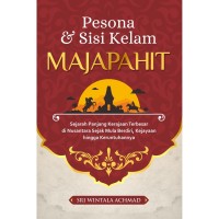 Image of Pesona & Sisi kelam MAJAPAHIT: Sejarah Panjang Kerajaan Terbesar di Nusantara Sejak Mula Berdiri, Kejayaan hingga Keruntuhannya