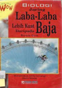 Image of SAINS WOW BIOLOGI: JARING LABA - LABA LEBIH KUAT DARIPADA BAJA