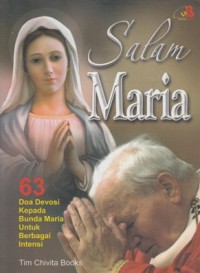 Image of SALAM MARIA : 63 DOA DEVOSI KEPADA BUNDA MARIA UNTUK BERBAGAI INTENSI