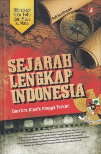 Image of SEJARAH LENGKAP INDONESIA DARI ERA KLASIK HINGGA TERKINI