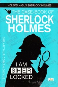 Image of THE CASE - BOOK OF SHERLOCK HOLMES: KOLEKSI KASUS  SHERLOCK HOLMES