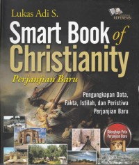 Image of SMART BOOK OF CHRISTIANITY (PERJANJIAN BARU: PENGUNGKAPAN DATA, FAKTA, ISTILAH, DAN PERISTIWA PERJANJIAN BARU