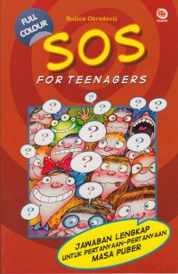 Image of SOS FOR TEENAGERS: JAWABAN LENGKAP UNTUK PERTANYAAN - PERTANYAAN MASA PUBER