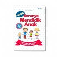 Image of WOW! SERUNYA MENDIDIK ANAK
