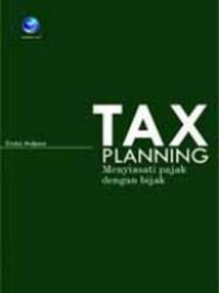 Image of TAX PLANNING: MENYIASATI PAJAK DENGAN BIJAK