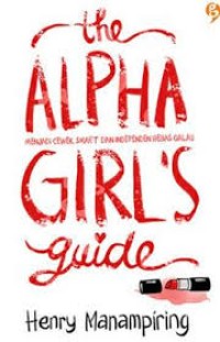 Image of THE ALPHA GIRLS GUIDE: MENJADI CEWEK SMART, INDEPENDEN DAN ANTI-GALAU