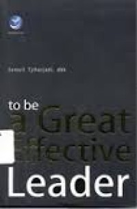 Image of TO BE A GREAT EFFECTIVE LEADER