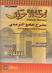Image of TUHFATUL AHWADZI SYARAH MATAN SUNAN AT TURMUDZI: KAJIAN TENTANG ADZAN