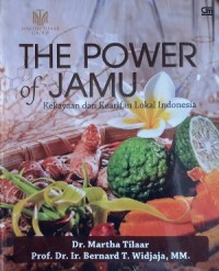 Image of THE POWER OF JAMU: KEKAYAAN DAN KEARIFAN LOKAL INDONESIA
