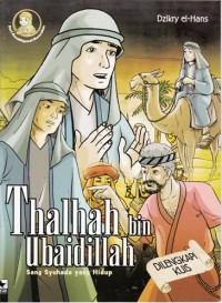 Image of THALHAH BIN UBAIDILLAH: SANG SYUHADA YANG HIDUP