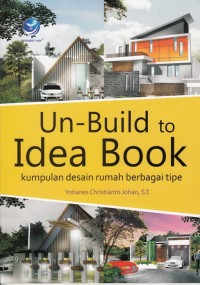 Image of UN-BUILD TO IDEA BOOK KUMPULAN DESAIN RUMAH BERBAGAI TIPE