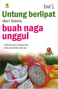 Image of UNTUNG BERLIPAT DARI BISNIS BUAH NAGA UNGGUL