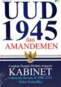 Image of UUD 1945 DAN AMANDEMEN LENGKAP DENGAN BIODATA ANGGOTA KABINET INDONESIA BERSATU II 2009 - 2014 (EDISI RESHUFFLE)