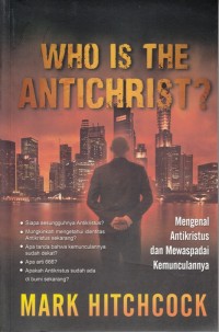 Image of WHO IS THE ANTICHRIST?