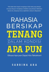 Image of RAHASIA BERSIKAP TENANG DALAM KONDISI APA PUN
