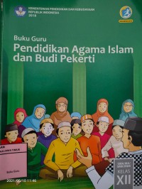 Image of PENDIDIKAN AGAMA ISLAM DAN BUDI PEKERTI UNTUK SMA/ MA/ SMK/ MAK KELAS XII: BUKU GURU