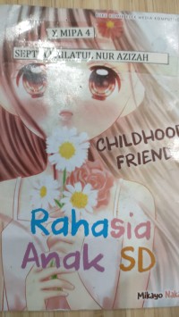 Image of CHILDHOOD FRIEND = RAHASIA ANAK SD