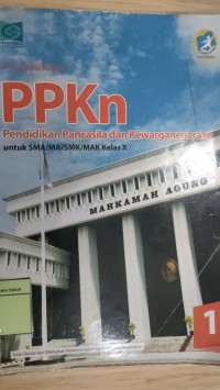 Image of PPKN: PENDIDIKAN PANCASILA DAN KEWARGANEGARAAN SMA/MA/SMK/MAK KELAS X