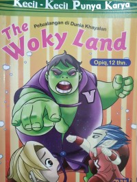 Image of THE WOKY LAND: Petualangan di Dunia Khayalan