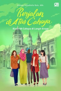 Image of Berjalan di Atas Cahaya: Kisah 99 Cahaya di Langit Eropa