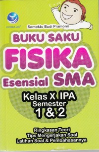 Image of BUKU SAKU FISIKA ESENSIAL SMA KELAS X IPA SEMESTER 1 & 2