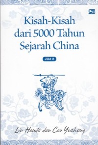 Image of KISAH-KISAH DARI 5000 TAHUN SEJARAH CHINA jilid 1