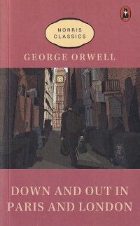 Image of DOWN AND OUT IN PARIS AND LONDON