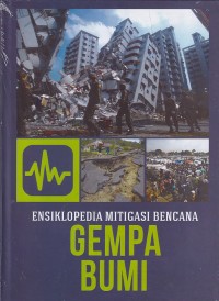 Image of ENSIKLOPEDIA MITIGASI BENCANA : GEMPA BUMI
