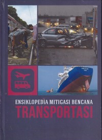 Image of ENSIKLOPEDIA MITIGASI BENCANA : TRANSPORTASI