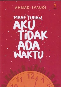 Image of MAAF TUHAN, AKU TIDAK ADA WAKTU