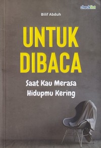 Image of UNTUK DIBACA SAAT KAU MERASA HIDUPMU KERING