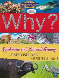 Image of Why? Symbiosis and Natural Enemy : SIMBIOSIS DAN MUSUH ALAMI