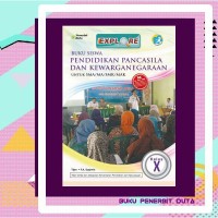 Image of EXPLORE PENDIDIKAN PANCASILA DAN KEWARGANEGARAAN UNTUK SMA/MA/SMK/MAK KELAS X