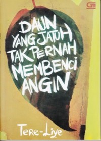 Image of DAUN YANG JATUH TAK PERNAH MEMBENCI ANGIN