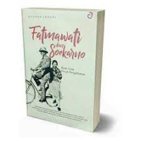 Image of FATMAWATI DAN SOEKARNO: KISAH CINTA PENUH PENGORBANAN