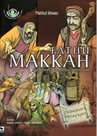 Image of FATHU MAKKAH: SAAT KEIMANAN MENGHAPUS KEMUSYRIKAN