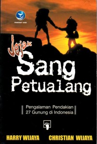 Image of JEJAK SANG PETUALANG: PENGALAMAN MENDAKI 27 GUNUNG DI INDONESIA