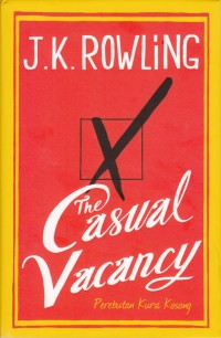 Image of THE CASUAL VACANCY: PEREBUTAN KURSI KOSONG