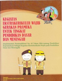Image of KEGIATAN EKSTRAKULIKULER WAJIB GERAKAN PRAMUKA UNTUK TINGKAT PENDIDIKAN DASAR DAN MENENGAH