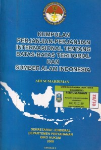 Image of KUMPULAN PERJANJIAN-PERJANJIAN INTERNASIONAL TENTANG BATAS-BATAS TERITORIAL DAN SUMBER ALAM INDONESIA