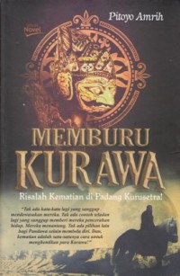 Image of MEMBURU KURAWA : RISALAH KEMATIAN DI PADANG KURSETRA!