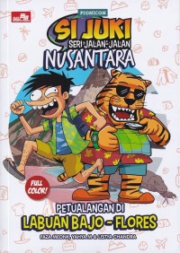 Image of SI JUKI SERI JALAN-JALAN NUSANTARA: PETUALANGAN DI LABUAN BAJO-FLORES