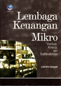 Image of LEMBAGA KEUANGAN MIKRO INSTITUSI, KINERJA, DAN SUSTANABILITAS: INSTITUSI, KINERJA, DAN SUBSTANSIBILITAS